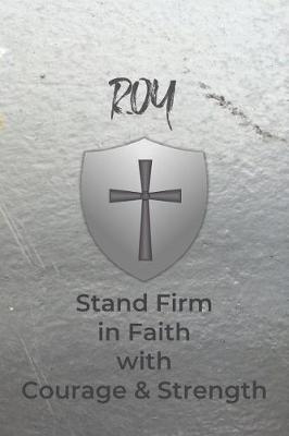 Book cover for Roy Stand Firm in Faith with Courage & Strength