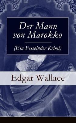 Book cover for Der Mann von Marokko (Ein Fesselnder Krimi)