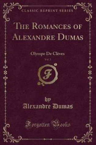 Cover of The Romances of Alexandre Dumas, Vol. 3