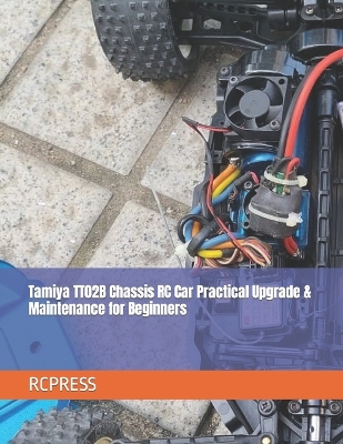 Book cover for Tamiya TT02B Chassis RC Car Practical Upgrade & Maintenance for Beginners