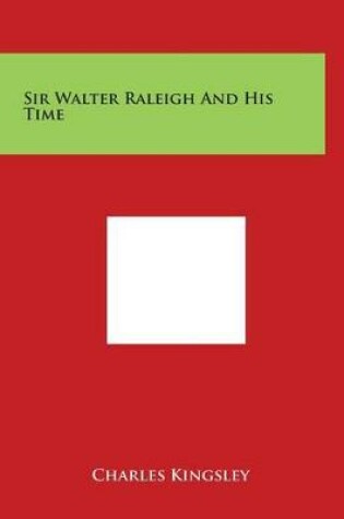 Cover of Sir Walter Raleigh and His Time