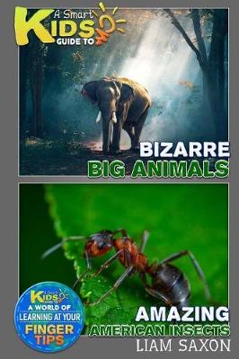 Book cover for A Smart Kids Guide to Bizarre Big Animals and Amazing American Insects
