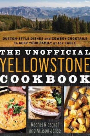 Cover of The Unofficial Yellowstone Cookbook