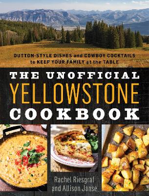 Book cover for The Unofficial Yellowstone Cookbook