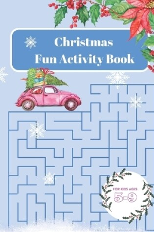 Cover of Christmas Fun Activity Book For Kids Ages 5-9