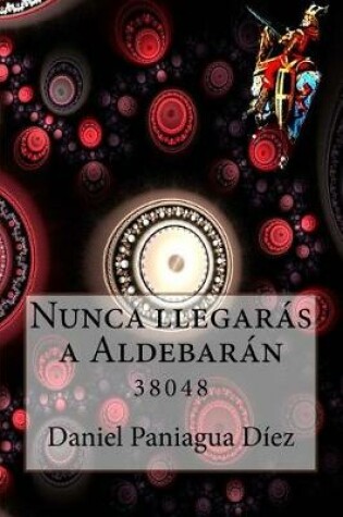 Cover of Nunca llegaras a Aldebaran