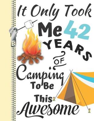 Book cover for It Only Took Me 42 Years of Camping to Be This Awesome