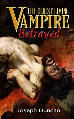Cover of The Oldest Living Vampire Betrayed