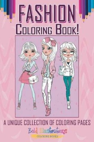 Cover of Fashion! Coloring Book!