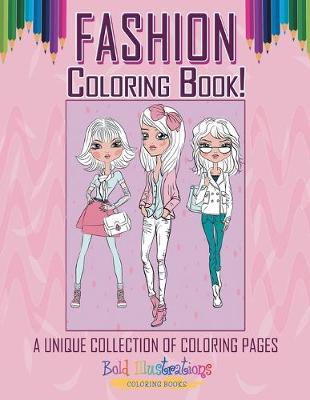 Book cover for Fashion! Coloring Book!