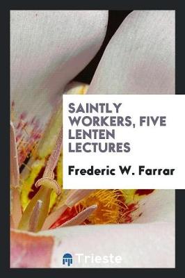 Book cover for Saintly Workers, Five Lenten Lectures