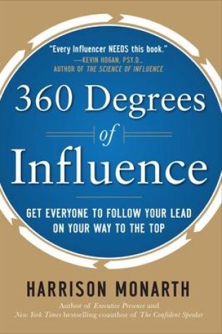 Cover of 360 Degrees of Influence: Get Everyone to Follow Your Lead on Your Way to the Top