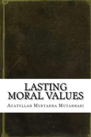 Cover of Lasting Moral Values