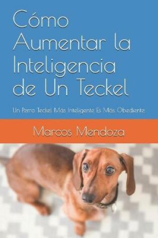 Cover of Como Aumentar la Inteligencia de Un Teckel