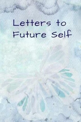 Cover of Letters To Future Self