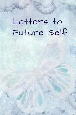 Book cover for Letters To Future Self