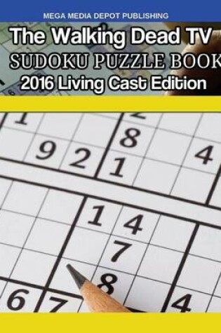 Cover of The Walking Dead TV Sudoku Puzzle Book 2016 Living Cast Edition