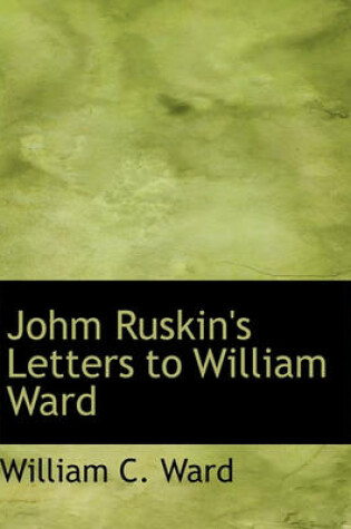 Cover of Johm Ruskin's Letters to William Ward