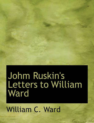 Book cover for Johm Ruskin's Letters to William Ward