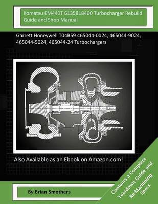 Book cover for Komatsu EM440T 6135818400 Turbocharger Rebuild Guide and Shop Manual