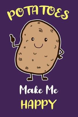 Book cover for Potatoes Make Me Happy