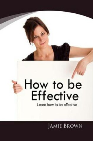 Cover of How to Be Effective