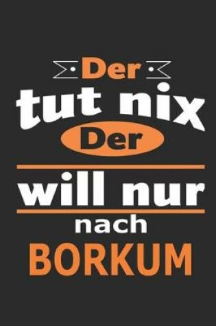 Cover of Der tut nix Der will nur nach Borkum