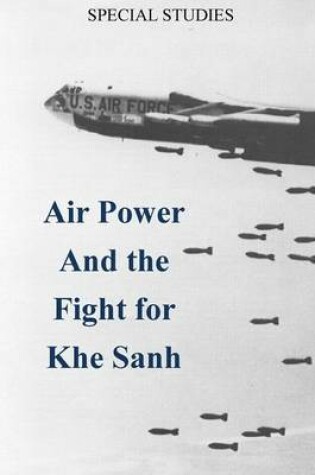 Cover of Air Power and the Fight for Khe Sanh