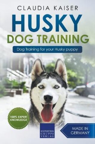 Cover of Husky Training - Dog Training for your Husky puppy