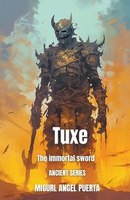 Book cover for Tuxe the immortal sword