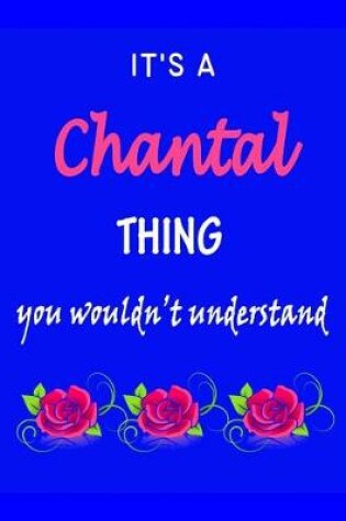 Cover of It's A Chantal Thing You Wouldn't Understand