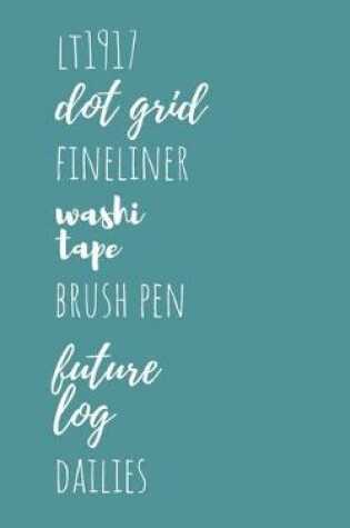 Cover of LT1917 dot grid fineliner washi tape brush pen future log dailies