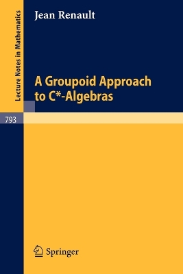 Cover of A Groupoid Approach to C*-Algebras