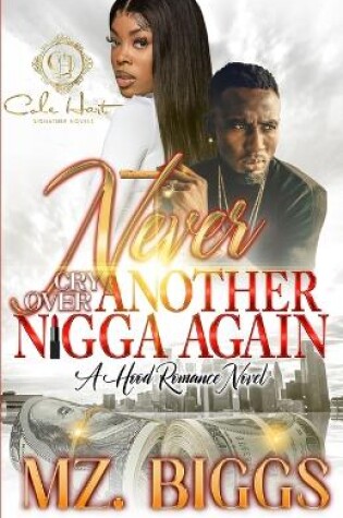 Cover of Never Cry Over Another N*gga Again