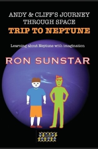 Cover of Andy and Cliff's Journey Through Space - Trip to Neptune