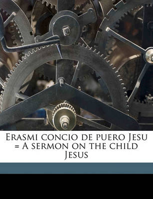 Book cover for Erasmi Concio de Puero Jesu = a Sermon on the Child Jesus