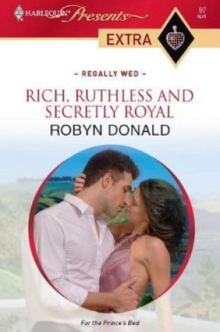 Cover of Rich, Ruthless and Secretly Royal