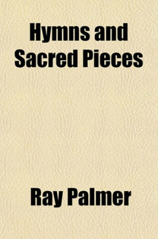 Cover of Hymns and Sacred Pieces; With Miscellaneous Poems