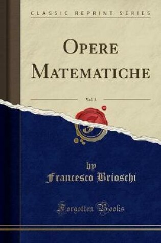 Cover of Opere Matematiche, Vol. 3 (Classic Reprint)