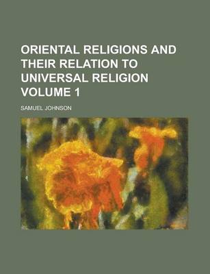 Book cover for Oriental Religions and Their Relation to Universal Religion Volume 1