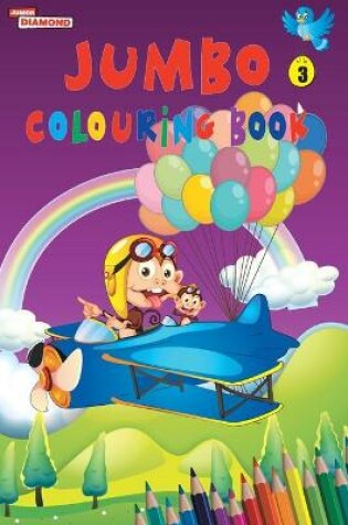 Cover of Jumbo Colouring Book 3 for 4 to 8 years old Kids Best Gift to Children for Drawing, Coloring and Painting