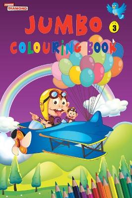 Book cover for Jumbo Colouring Book 3 for 4 to 8 years old Kids Best Gift to Children for Drawing, Coloring and Painting