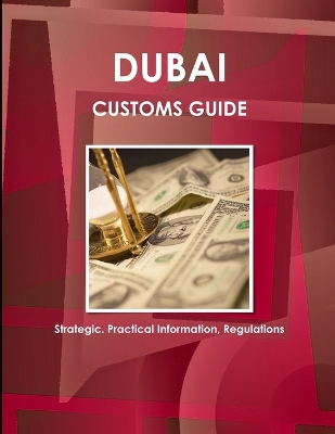 Book cover for Dubai Customs Guide - Strategic, Practical Information, Regulations