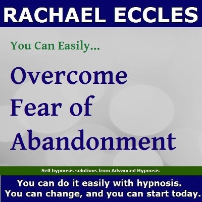 Cover of Overcome Fear of Abandonment Hypnosis for Feelings of Insecurity, Self Care Guided Hypnotherapy Meditation CD