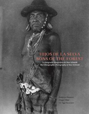 Book cover for Sons of the Forest - the Ethnographic Photography of Max Schmidt