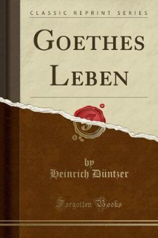 Cover of Goethes Leben (Classic Reprint)