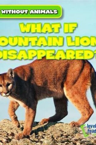 Cover of What If Mountain Lions Disappeared?