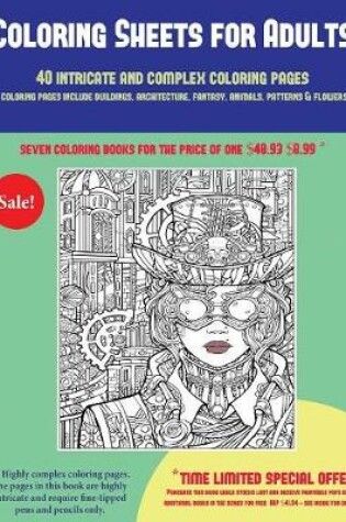 Cover of Coloring Sheets for Adults (40 Complex and Intricate Coloring Pages)