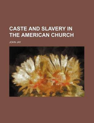 Book cover for Caste and Slavery in the American Church