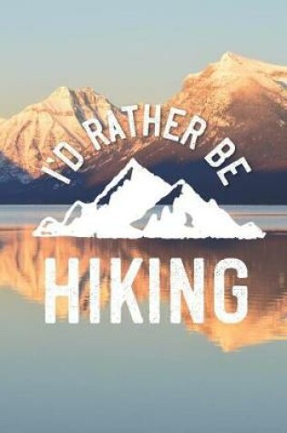 Cover of I'd Rather Be Hiking